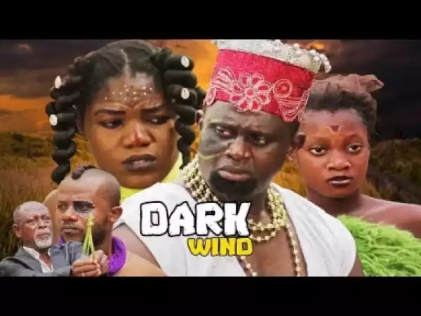Video: Dark Wind [Season 2] - Latest Nigerian Nollywoood Movies 2018